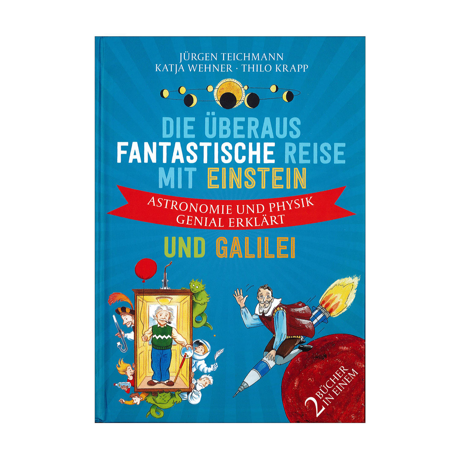 Die überaus fantastische Reise mit Einstein und Galilei