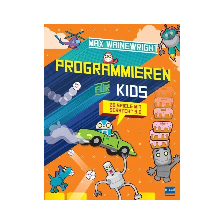 Programmieren für Kids - 20 Spiele mit Scratch 3