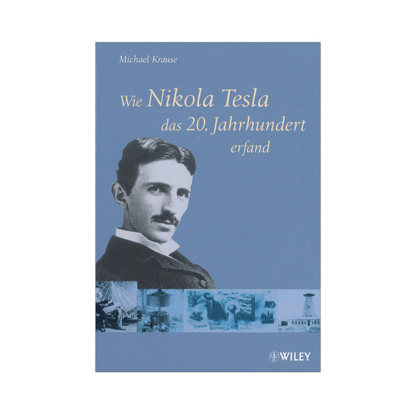 Wie Nikola Tesla das 20. Jahrhundert erfand