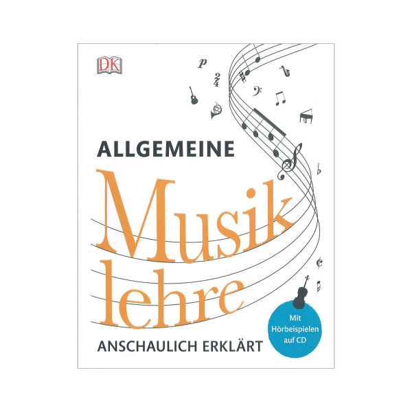 Allgemeine Musiklehre anschaulich erklärt