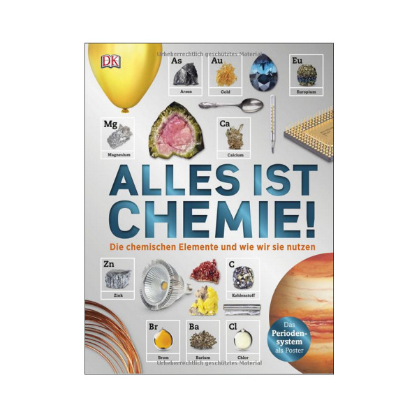 Alles ist Chemie - Die chemischen Elemente und wie wir sie nutzen