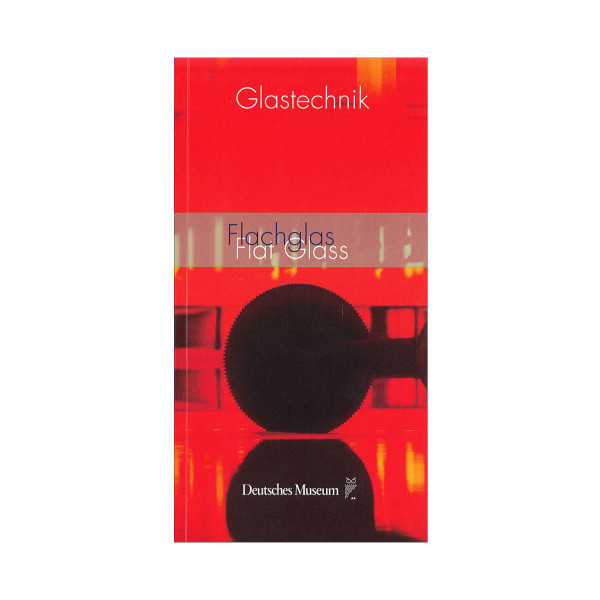 Glastechnik - Flachglas Band 3 (dt./engl.) Museumspreis vor Ort: 8.00 €