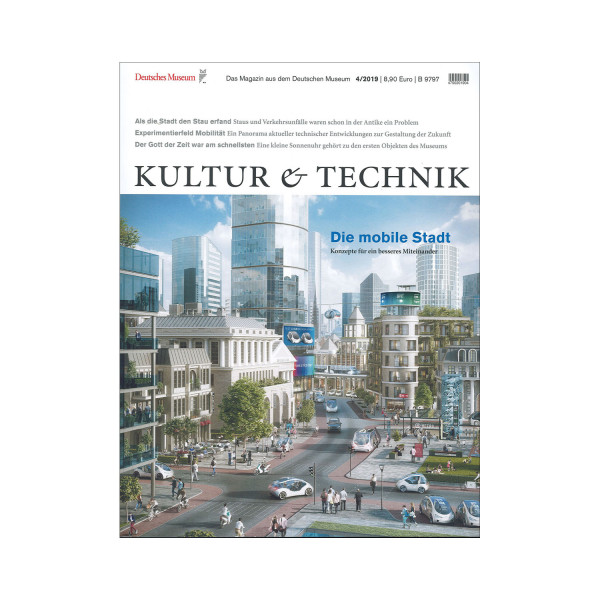 Kultur & Technik 04-2019 Die mobile Stadt