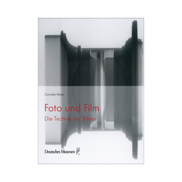 Foto und Film - Die Technik der Bilder. Museumspreis vor Ort: 18,00 €