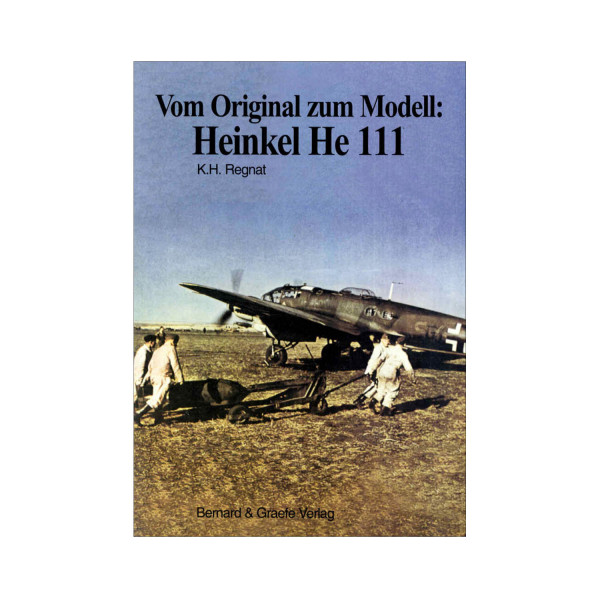 Vom Original zum Modell: Heinkel He 111